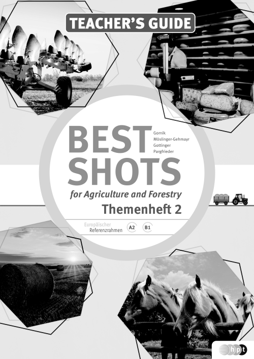 Best Shots for Agriculture and Forestry inkl. Audiofiles. Themenheft 2, Teacher's Guide