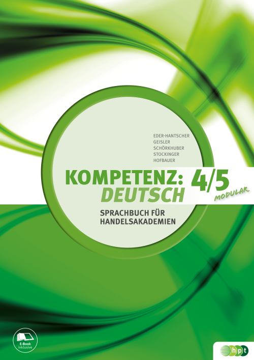 Kompetenz:Deutsch - modular. Sprachbuch für Handelsakademien. Band 4/5 mit E-BOOK+