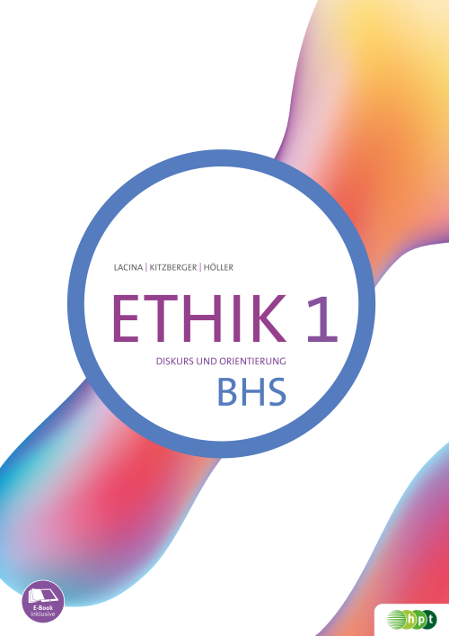 Ethik 1. Diskurs und Orientierung BHS