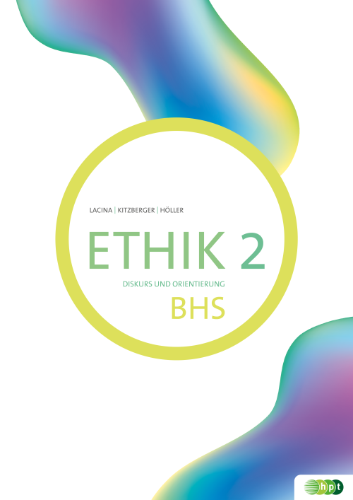 Ethik 2. Diskurs und Orientierung BHS