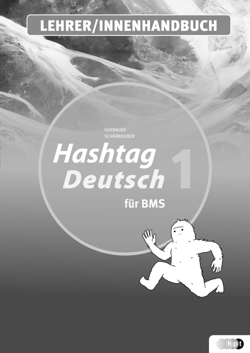 Hashtag Deutsch. Sprachbuch für berufsbildende mittlere Schulen. 1. Klasse / Lehrer/innenhandbuch Hashtag Deutsch. Sprachbuch für berufsbildende mittlere Schulen. 1. Klasse / Lehrer/innenhandbuch