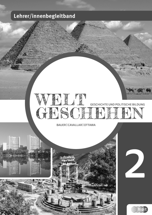 Weltgeschehen. Geschichte und Politische Bildung 2, LehrerInnenbegleitband Weltgeschehen. Geschichte und Politische Bildung 2, LehrerInnenbegleitband