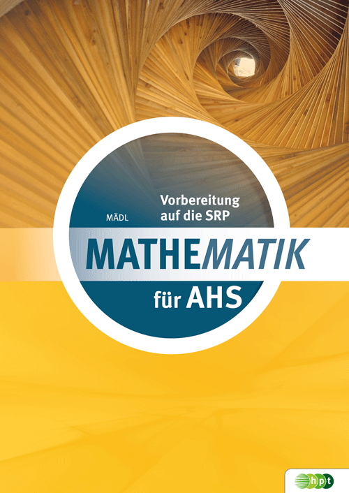 Mathematik für AHS. Vorbereitung auf die standardisierte Reifeprüfung