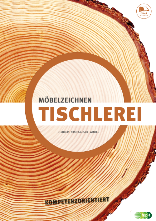 Tischlerei - Möbelzeichnen kompetenzorientiert mit E-BOOK+ Tischlerei - Möbelzeichnen kompetenzorientiert mit E-BOOK+