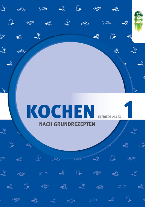 Kochen nach Grundrezepten, Teil 1 E-Book Solo Kochen nach Grundrezepten, Teil 1 E-Book Solo