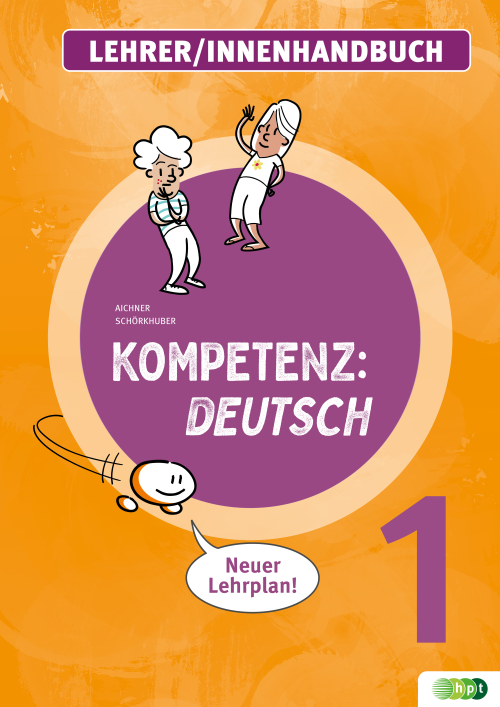 KOMPETENZ:DEUTSCH 1. (mit Lösungen). LehrerInnenhandbuch