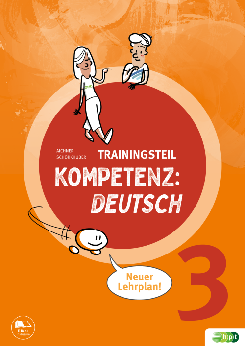KOMPETENZ:DEUTSCH 3. Trainingsteil (mit Lösungen) KOMPETENZ:DEUTSCH 3. Trainingsteil (mit Lösungen)