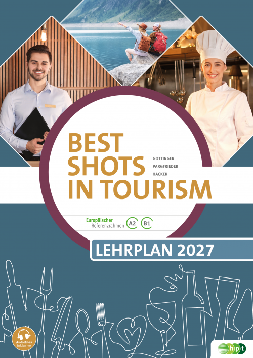 Best Shots in Tourism. Englisch für Hotellerie- und Gastronomieberufe inkl. Audiofiles. Lehrplan 2027