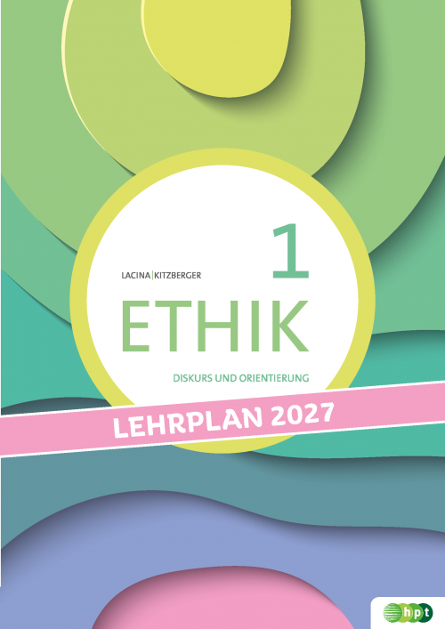 Ethik 1. Diskurs und Orientierung. Lehrplan 2027