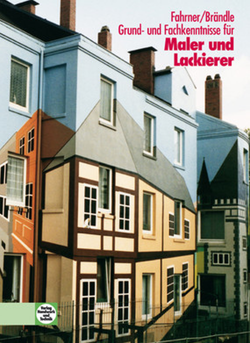 Grund- und Fachkenntnisse für Maler und Lackierer Grund- und Fachkenntnisse für Maler und Lackierer