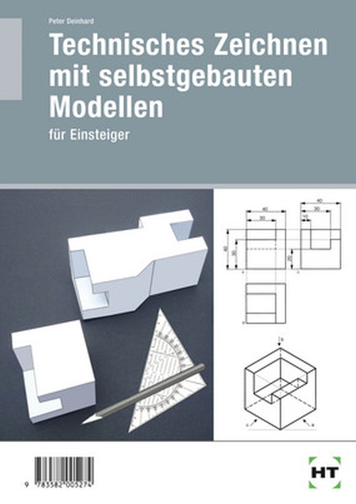 Technisches Zeichnen mit selbstgebauten Modellen für Einsteiger 