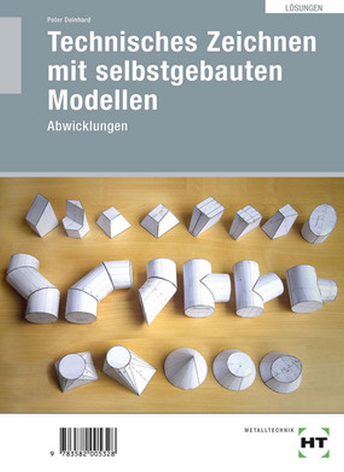 Technisches Zeichnen mit selbstgebauten Modellen - Abwicklungen / Lösungen