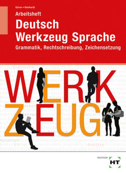 Deutsch Werkzeug Sprache, Arbeitsheft - Grammatik, Rechtschreibung, Zeichensetzung