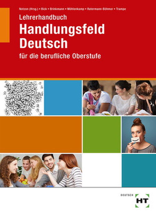 Handlungsfeld Deutsch für die berufliche Oberstufe, Lehrerhandbuch Handlungsfeld Deutsch für die berufliche Oberstufe, Lehrerhandbuch
