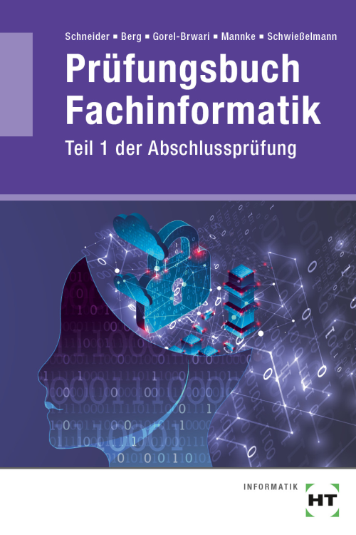 Prüfungsbuch Fachinformatik Teil 1 der Abschlussprüfung Prüfungsbuch Fachinformatik Teil 1 der Abschlussprüfung