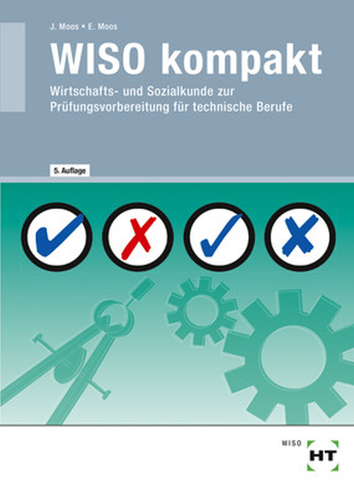 WISO kompakt - Wirtschafts- und Sozialkunde zur Prüfungsvorbereitung für technische Berufe