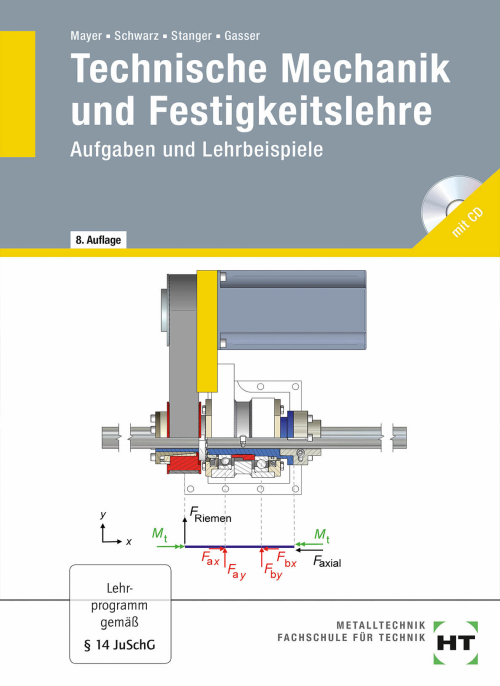 Technische Mechanik und Festigkeitslehre - Aufgaben und Lehrbeispiele inkl. CD Technische Mechanik und Festigkeitslehre - Aufgaben und Lehrbeispiele inkl. CD