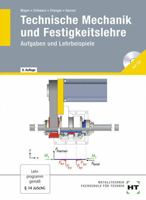 Technische Mechanik und Festigkeitslehre - Aufgaben und Lehrbeispiele