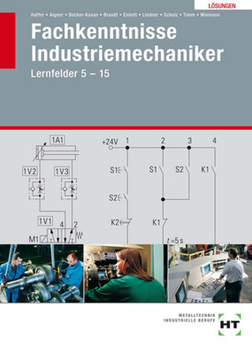 Fachkenntnisse Industriemechaniker, Lernfelder 5-15 / Lösungen