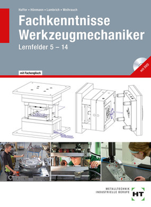 Fachkenntnisse Werkzeugmechaniker, Lernfelder 5- 14