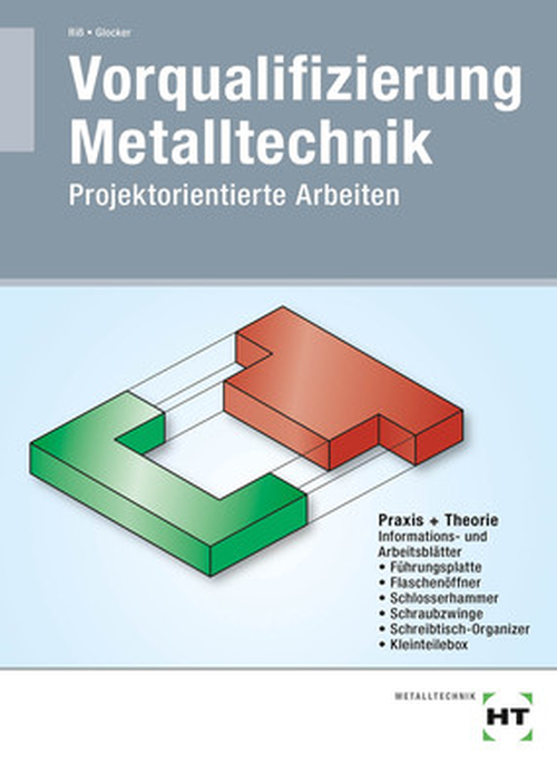 Vorqualifizierung Metalltechnik - Projektorientierte Arbeiten Vorqualifizierung Metalltechnik - Projektorientierte Arbeiten