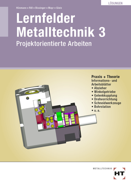 Lernfelder Metalltechnik 3 - Projektorientierte Arbeiten / Lösungen