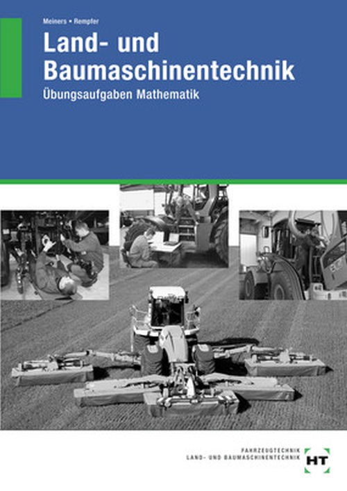 Land- und Baumaschinentechnik - Übungsaufgaben Mathematik