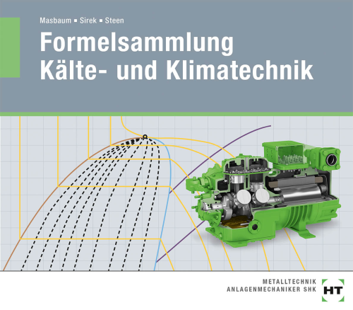 Formelsammlung Kälte- und Klimatechnik Formelsammlung Kälte- und Klimatechnik