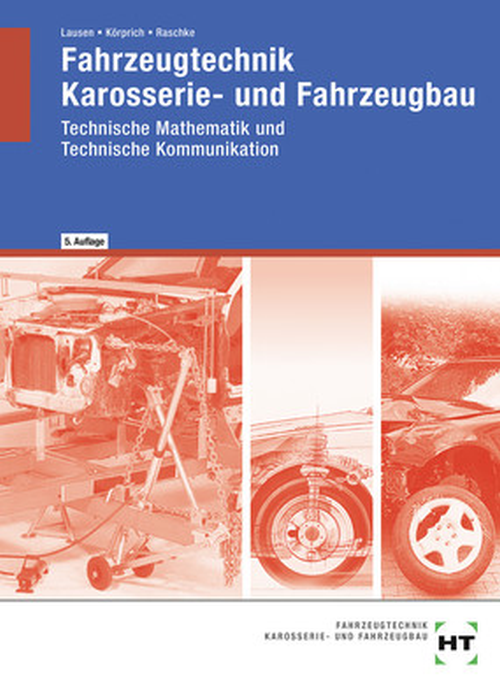 Fahrzeugtechnik – Karosserie- und Fahrzeugbau Technische Mathematik und Technische Kommunikation