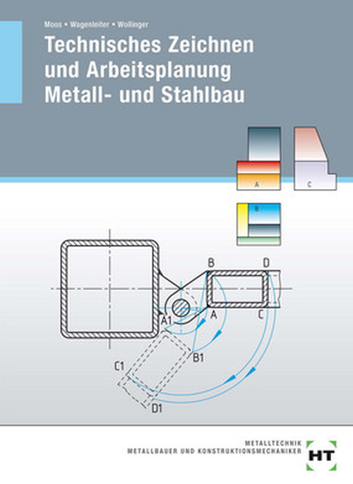 Technisches Zeichnen und Arbeitsplanung - Metall- und Stahlbau Technisches Zeichnen und Arbeitsplanung - Metall- und Stahlbau