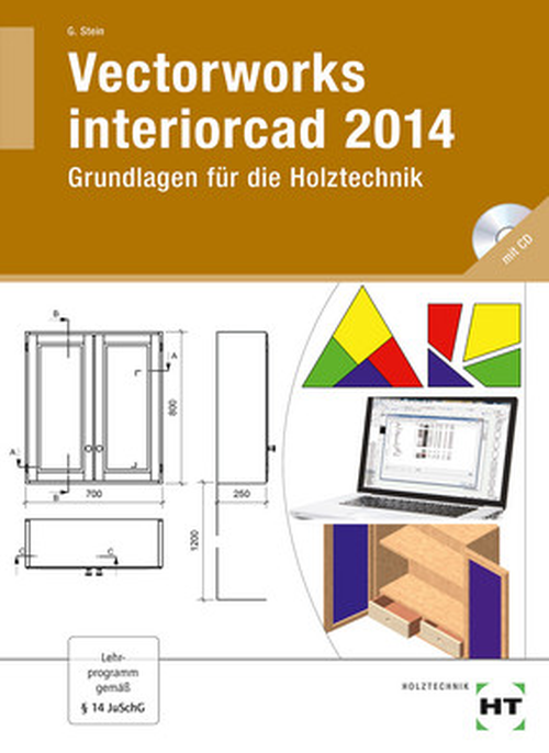 Vectorworks interiorcad 2014 - Grundlagen für die Holztechnik mit CD
