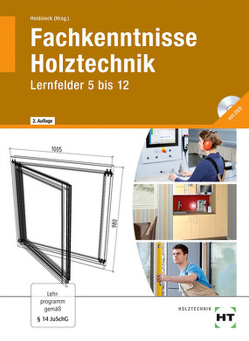 Fachkenntnisse Holztechnik, Lernfelder 5 bis 12