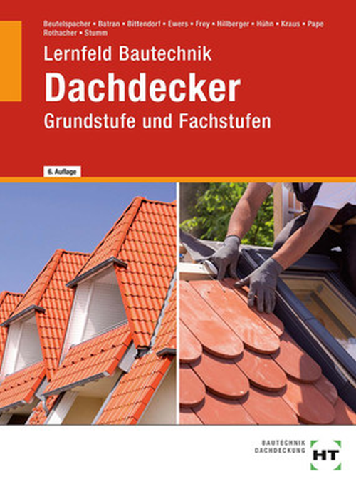 Lernfeld Bautechnik - Grundstufe und Fachstufen Dachdecker Lernfeld Bautechnik - Grundstufe und Fachstufen Dachdecker