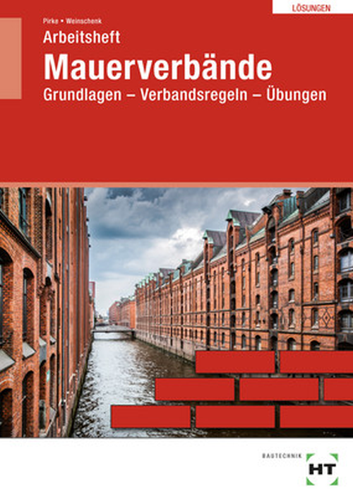 Mauerverbände - Grundlagen, Verbandsregeln, Übungen / Lösungen Mauerverbände - Grundlagen, Verbandsregeln, Übungen / Lösungen