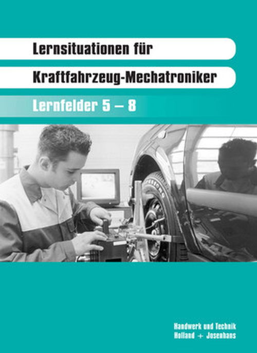 Lernsituationenen für Kraftfahrzeug-Mechatroniker, Lernfelder 5-8