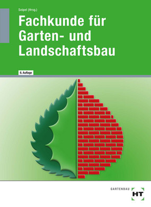 Fachkunde für Garten- und Landschaftsbau Fachkunde für Garten- und Landschaftsbau