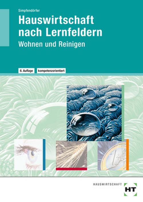 Hauswirtschaft nach Lernfeldern - Wohnen und Reinigen Hauswirtschaft nach Lernfeldern - Wohnen und Reinigen
