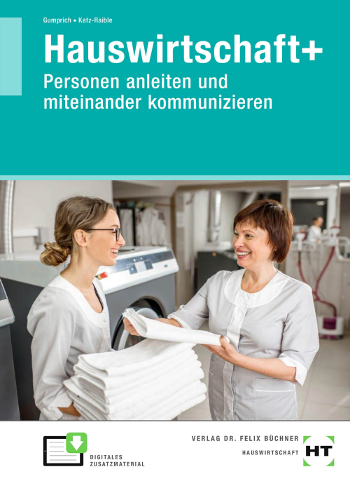 Hauswirtschaft+ / Personen anleiten und miteinander kommunizieren Hauswirtschaft+ / Personen anleiten und miteinander kommunizieren