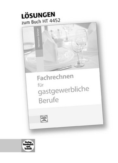 Fachrechnen für gastgewerbliche Berufe / Lösungen