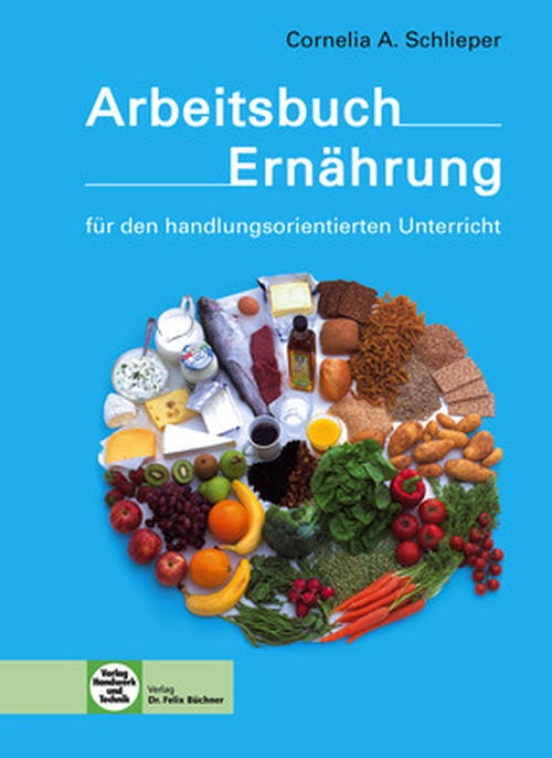Arbeitsbuch Ernährung für den handlungsorientierten Unterricht