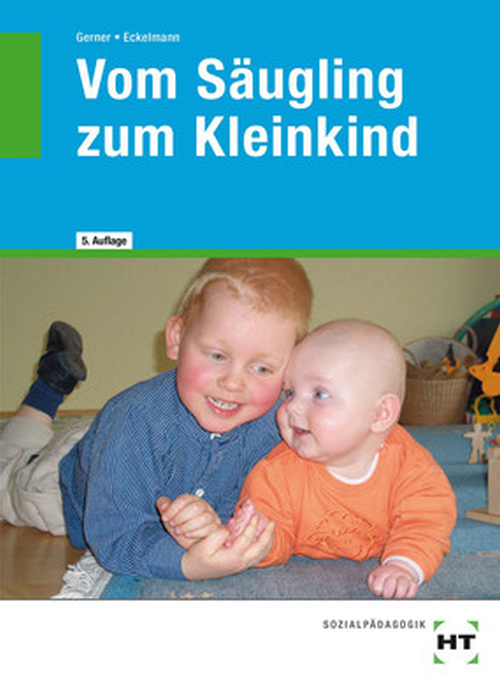 Vom Säugling zum Kleinkind Vom Säugling zum Kleinkind