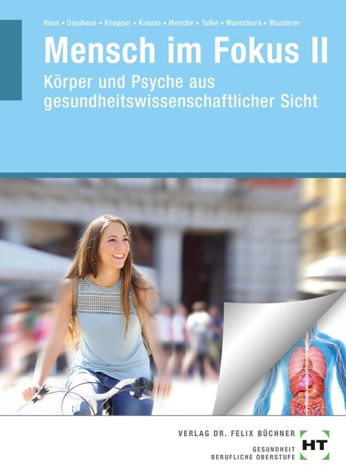 Mensch im Fokus II - Körper und Psyche aus gesundheitswissenschaftlicher Sicht Mensch im Fokus II - Körper und Psyche aus gesundheitswissenschaftlicher Sicht