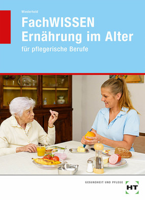 FachWISSEN - Ernährung im Alter für pflegerische Berufe