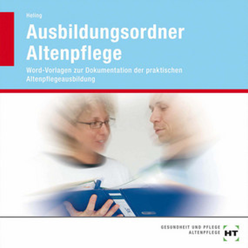 Ausbildungsordner Altenpflege - Word-Vorlagen zur Dokumentation der praktischen Altenpflegeausbildung / CD-ROM
