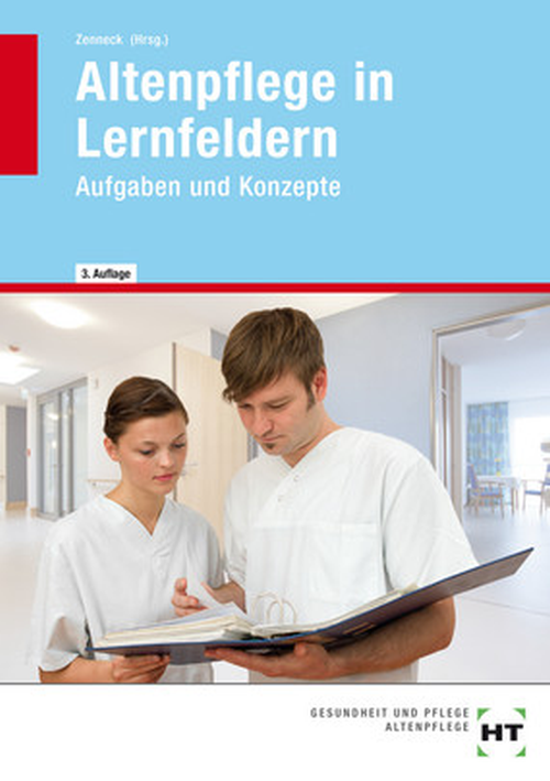 Altenpflege in Lernfeldern - Aufgaben und Konzepte