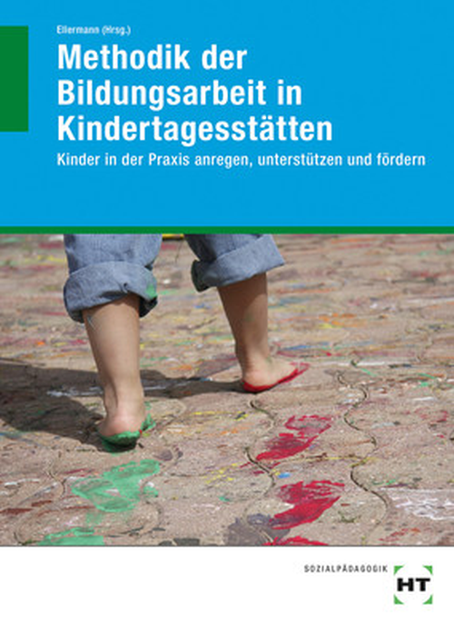 Methodik der Bildungsarbeit in Kindertagesstätten - Kinder in der Praxis anregen, unterstützen und fördern Methodik der Bildungsarbeit in Kindertagesstätten - Kinder in der Praxis anregen, unterstützen und fördern