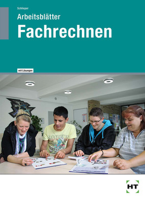 Fachrechnen Hauswirtschaft, Arbeitsblätter mit eingedruckten Lösungen Fachrechnen Hauswirtschaft, Arbeitsblätter mit eingedruckten Lösungen