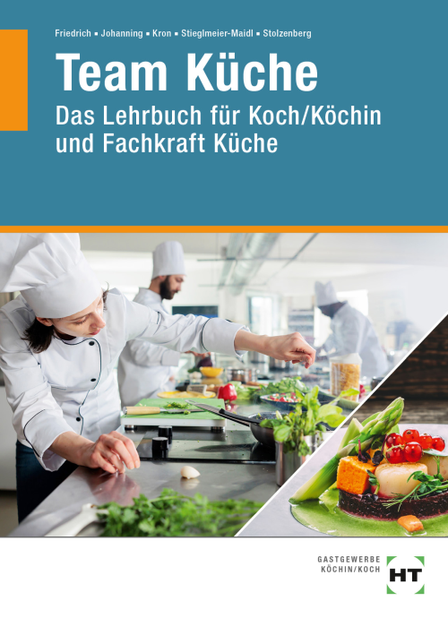Team Küche - Das Lehrbuch für Koch/Köchin und Fachkraft Küche