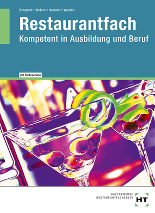 Restaurantfach - Kompetent in Ausbildung und Beruf - Lehrbuch Restaurantfach - Kompetent in Ausbildung und Beruf - Lehrbuch