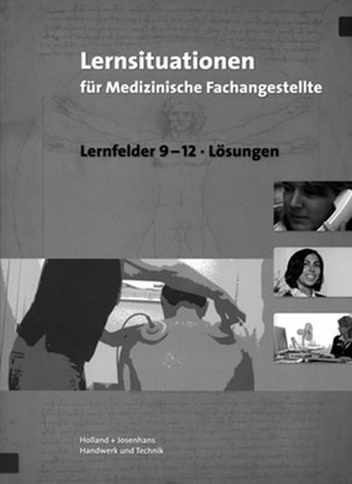 Lernsituationen für Medizinische Fachangestellte - Lernfelder 9-12, Lösungen 